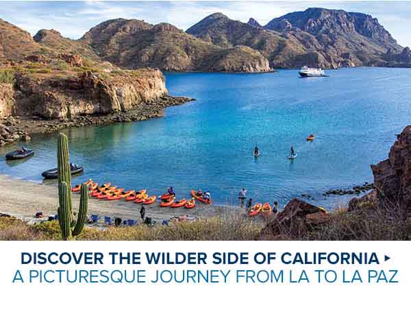 DISCOVER THE WILDER SIDE OF CALIFORNIA > A Picturesque Journey From LA to La Paz