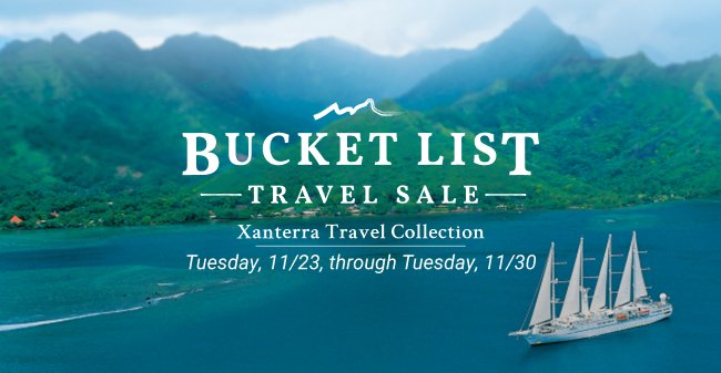 Bucket List Travel Sale | Xanterra Travel Collectoin | Tuesday, 11/23, through Tuesday, 11/30