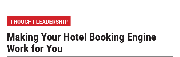 Making Your Hotel Booking Engine Work for You