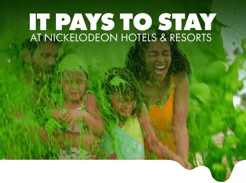 IT PAYS TO STAY AT NICKELODEON HOTELS & RESORTS 