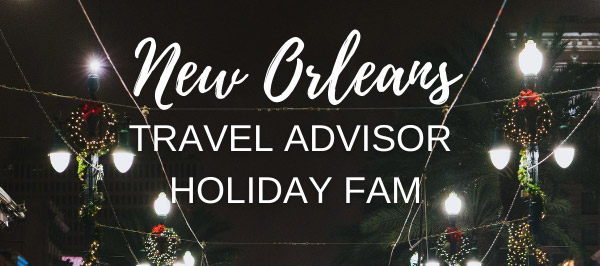 New Orleans Travel Advisor Holiday FAM