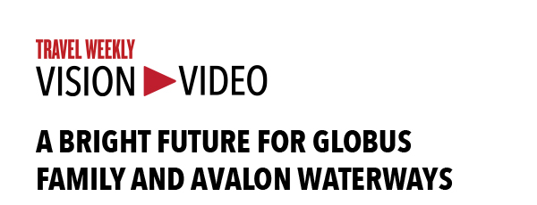 Travel Weekly Vision Video: A Bright Future for Globus family and Avalon Waterways