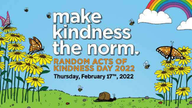 Make kindness the norm. Random acts of kindness day 2022. Thursday February 17th, 2022