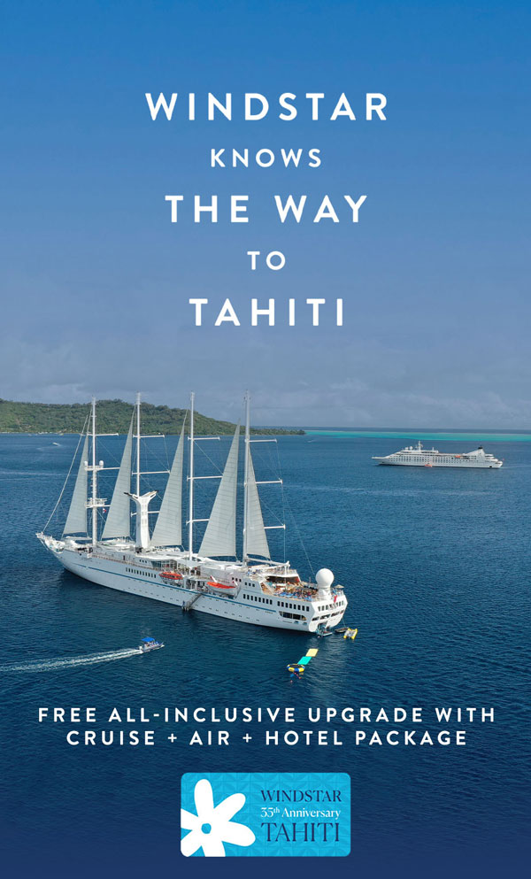 Windstar knows the way to Tahiti