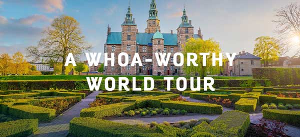 A WHOA-WORTHY WORLD TOUR