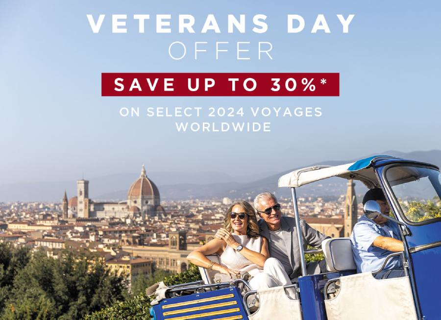VETERANS DAY OFFER UP TO 30% SAVINGS | ON SELECT 2024 VOYAGES | Book by November 12