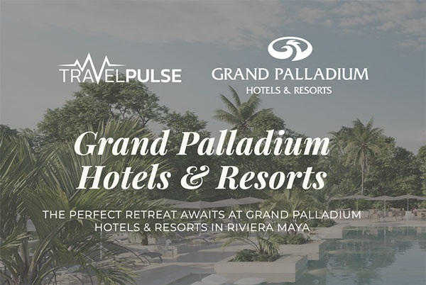 THE PERFECT RETREAT AWAITS AT GRAND PALLADIUM HOTELS & RESORTS IN RIVIERA MAYA