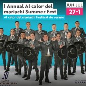 I Annual Al calor del mariachi Summer Fest June 27th - Jul 1st