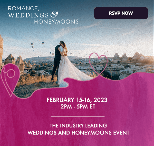 Start Selling More Romance Travel February 15-16, 2023 RSVP NOW