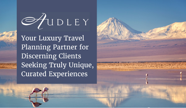 Audley, Your Luxury Travel Planning Partner