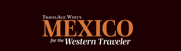 Travel Age West's Mexico for the Western Traveler