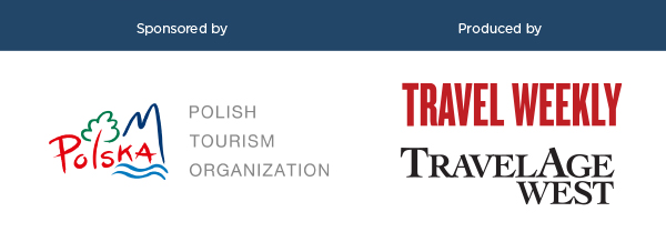 Sponsored by Polish Tourism Organization / Produced by Travel Weekly and TravelAge West