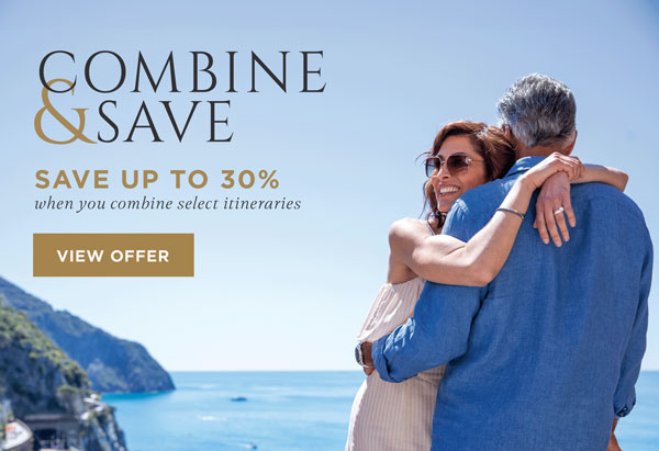 COMBINE & SAVE | NEW VOYAGES ADDED WITH 30% SAVINGS | VIEW OFFER 