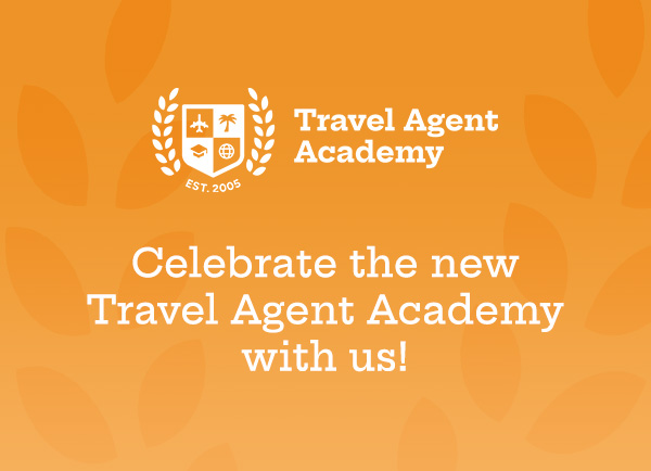 Celebrate the new Travel Agent Academy with us!